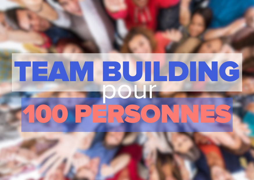 team building 100 personnes